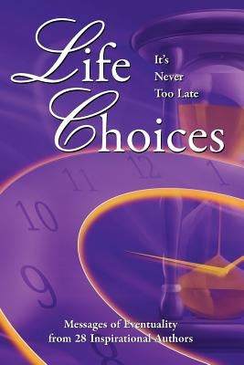 Life Choices: It's Never Too Late by Moreo, Judi