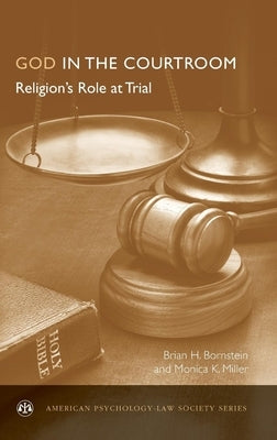 God in the Courtroom: Religion's Role at Trial by Bornstein, Brian