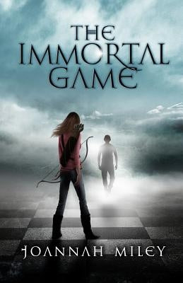 The Immortal Game: Book 1 by Miley, Joannah