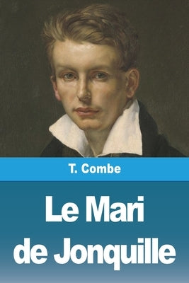 Le Mari de Jonquille by Combe, T.