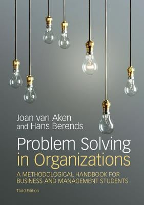 Problem Solving in Organizations by Van Aken, Joan Ernst