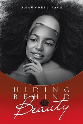 Hiding Behind Beauty by Pace, Shaundell