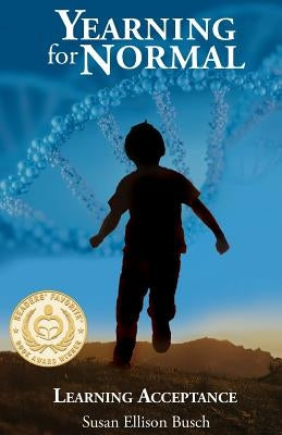 Yearning for Normal: learning acceptance by Busch, Susan E.