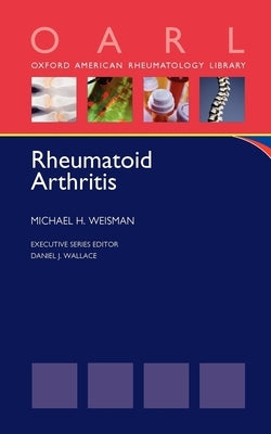 Rheumatoid Arthritis by Weisman, Michael H.