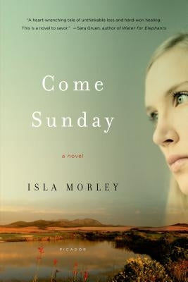 Come Sunday by Morley, Isla