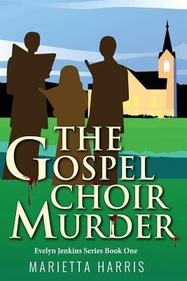 The Gospel Choir Murder by Harris, Marietta