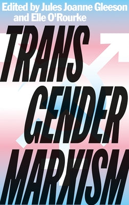 Transgender Marxism by Gleeson, Jules Joanne