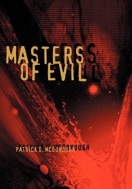 Masters of Evil by McDonough, Patrick D.