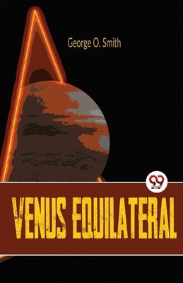 Venus Equilateral by Smith, George O.
