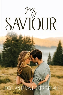 My Saviour by Declan Huon de Kerilleau
