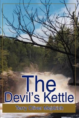 The Devil's Kettle by Mejdrich, Terry O.