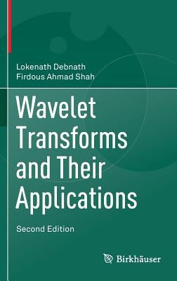 Wavelet Transforms and Their Applications by Debnath, Lokenath