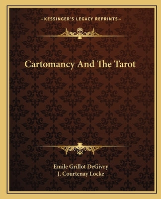 Cartomancy and the Tarot by Degivry, Emile Grillot