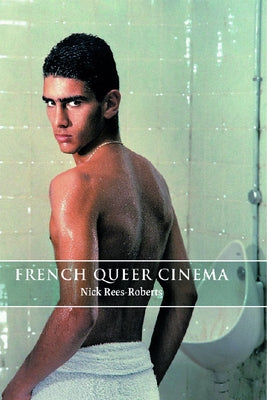 French Queer Cinema by Rees-Roberts, Nick
