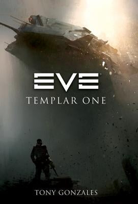 Eve: Templar One by Gonzales, Tony