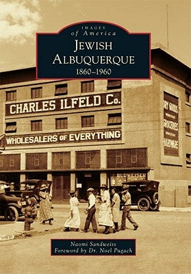 Jewish Albuquerque: 1860-1960 by Sandweiss, Naomi