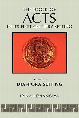 The Book of Acts in Its Diaspora Setting by Levinskaya