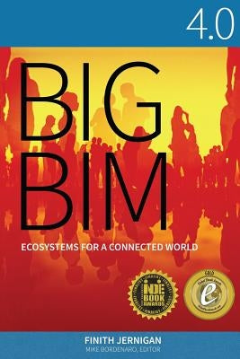 Big Bim 4.0: Ecosystems for a Connected World by Bordenaro, Mike
