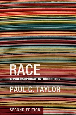 Race: A Philosophical Introduction by Taylor, Paul C.