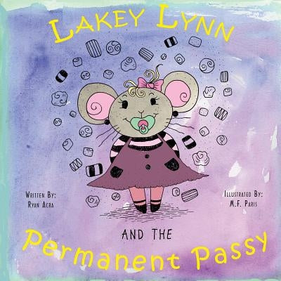 Lakey Lynn and the Permanent Passy by Acra, Ryan