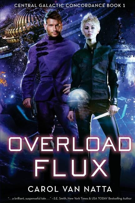 Overload Flux: Central Galactic Concordance Book 1 by Van Natta, Carol