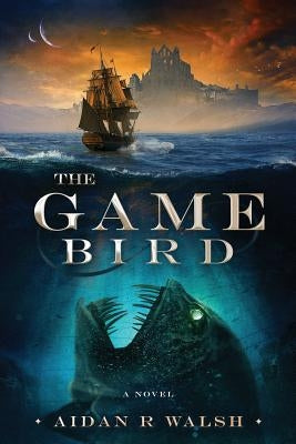 The Game Bird by Walsh, Aidan R.