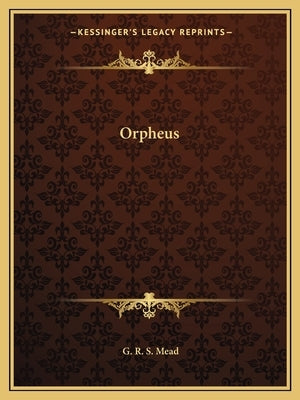 Orpheus by Mead, G. R. S.