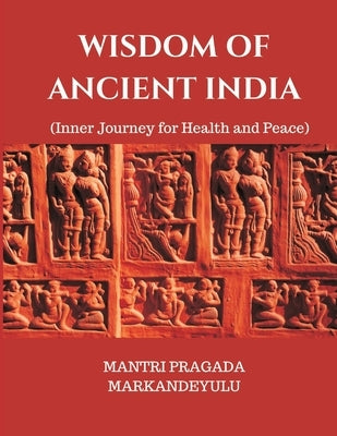 Wisdom of Ancient India by Markandeyulu, Mantri Pragada
