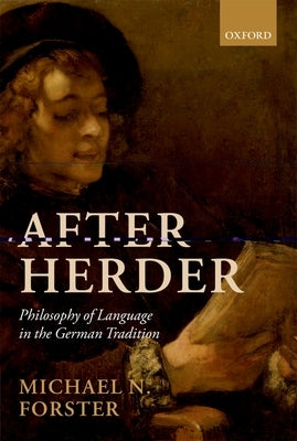 After Herder: Philosophy of Language in the German Tradition by Forster, Michael N.