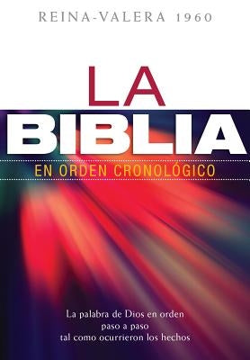 La Biblia en Orden Cronologico-Rvr 1960 by Smith, F. Lagard