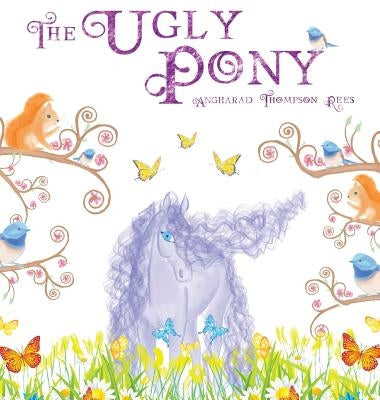 The Ugly Pony: An Illustrated Hans Christian Andersen Retelling by Thompson Rees, Angharad