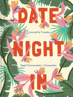 Date Night in: A Journal for Couples Spark Conversation & Connection by Nola, Lisa