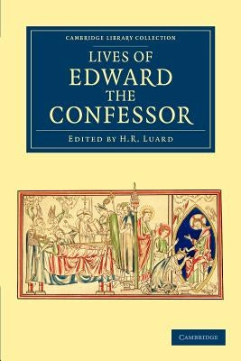 Lives of Edward the Confessor by Luard, H. R.