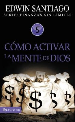 Cómo Activar La Mente de Dios by Santiago, Edwin