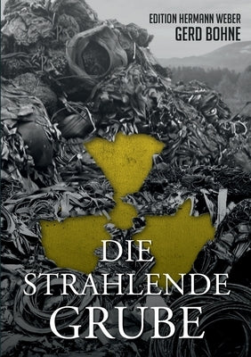 Die Strahlende Grube by Bohne, Gerd