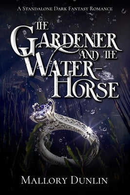 The Gardener and the Water-horse by Dunlin, Mallory