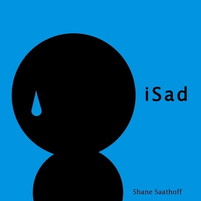 iSad by Saathoff, Shane