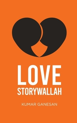 Love Storywallah by Kumar, Ganesan