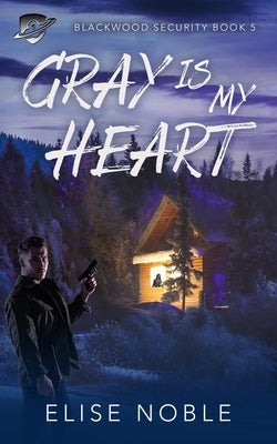 Gray is my Heart by Noble, Elise