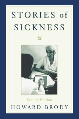 Stories of Sickness by Brody, Howard