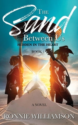 The Sand Between Us: Hidden In The Heart by Williamson, Ronnie