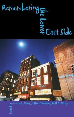 Remembering the Lower East Side: American Jewish Reflections by Diner, Hasia R.