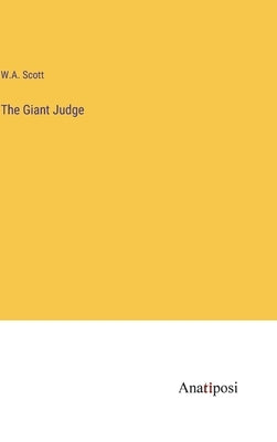 The Giant Judge by Scott, W. a.