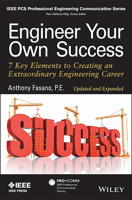 Engineer Your Own Success: 7 Key Elements to Creating an Extraordinary Engineering Career by Fasano, Anthony