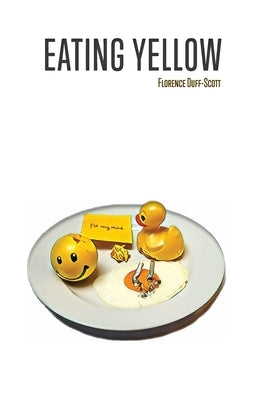 Eating Yellow by Duff-Scott, Florence