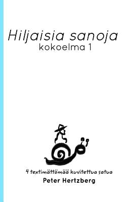 Hiljaisia sanoja: Kokoelma 1 by Hertzberg, Peter