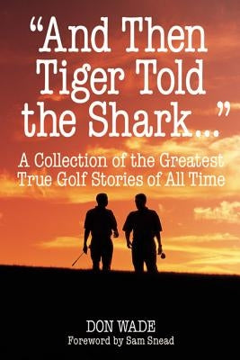 And Then Tiger Told the Shark by Wade, Don