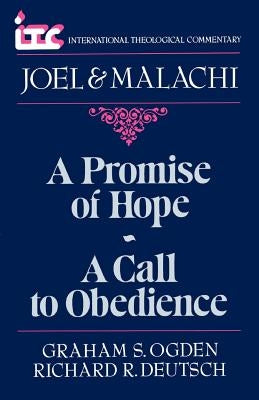 A Promise of Hope--A Call to Obedience: A Commentary on the Books of Joel and Malachi by Ogden, Graham