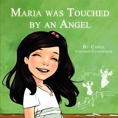 Maria was Touched by an Angel by Coleman-Cunningham, Carol D.