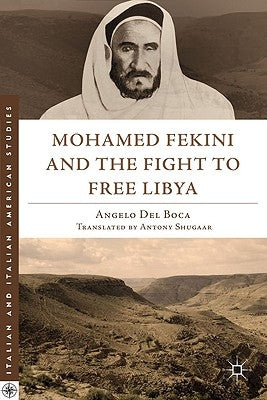 Mohamed Fekini and the Fight to Free Libya by Shugaar, Antony